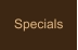 Specials