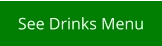 See Drinks Menu