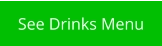 See Drinks Menu