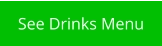 See Drinks Menu